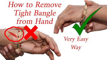 How to Remove Tight Bangle from Hand