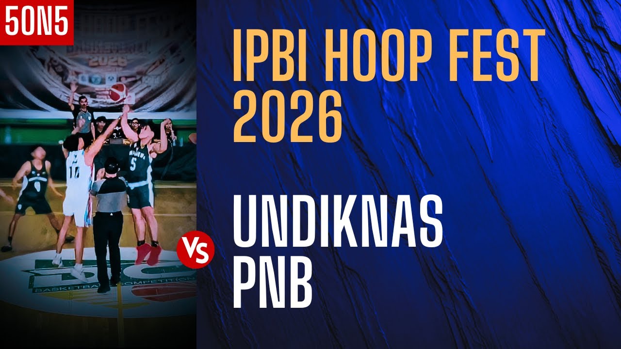 UNDIKNAS VS PNB | IPBI HOOP FEST 2026 | CONDENSED GAME