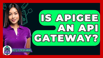 Is Apigee An API Gateway? - Next LVL Programming