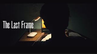 🎬 THE LAST FRAME - SHORT FILM