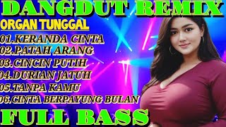 DANGDUT REMIX ORGAN TUNGGAL:KERANDA CINTA FULL BASS NONSTOP TERBARU 2026.