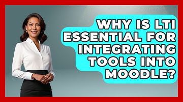 Why Is LTI Essential For Integrating Tools Into Moodle? - Teacher Tech Toolbox