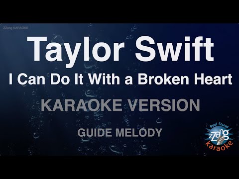 Taylor Swift-I Can Do It With a <strong>Broken</strong> <strong>Heart</strong> (Melody) (Karaoke Version)