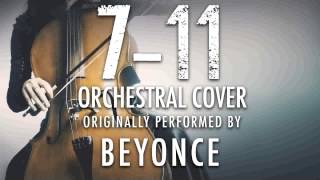 "7/11" BY BEYONCE (ORCHESTRAL COVER TRIBUTE) - SYMPHONIC POP