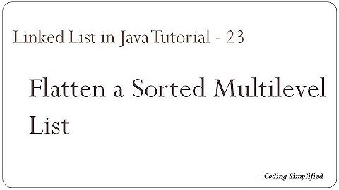 Linked List in Java: 23 - Flatten a Sorted multilevel linked list