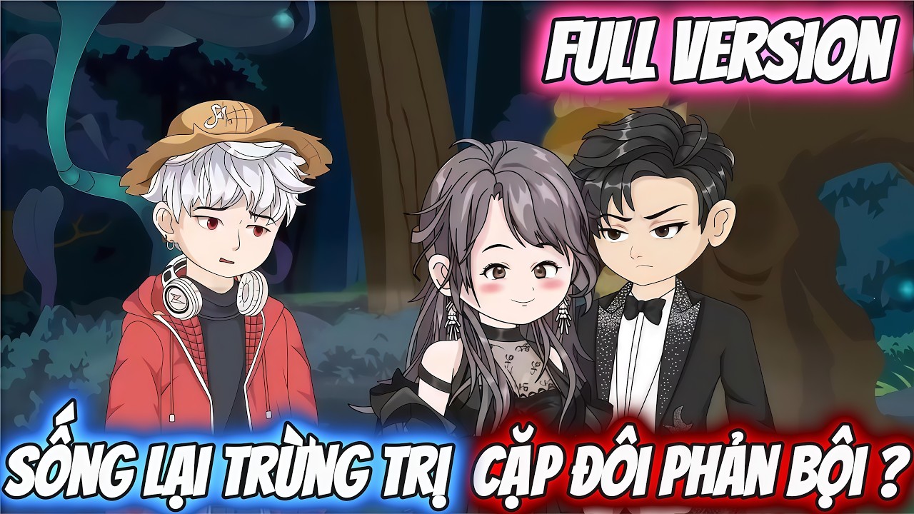 Full Version | Sống Lại Trừng Trị Cặp Đôi Phản Bội ? | Darkin Vietsub