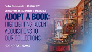 Lunch with the Libraries & Museums | Adopt A Book: Highlighting Recent Acquisitions