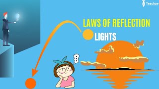 Lights- Laws Of Reflection - |Grade 10| Teachze| Ed-tech| Onlineclasses|