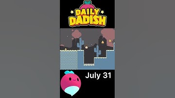 Daily Dadish - July 31 - 17.02