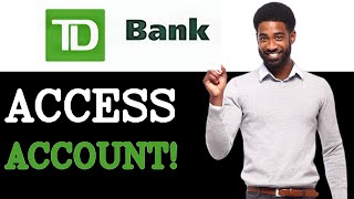 How To Use TD Bank Login (2025)