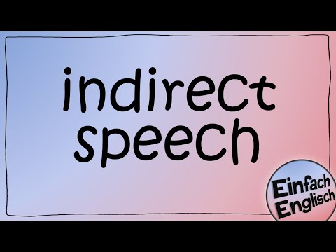 Video: So übersetzen Sie In Die Indirekte Rede Auf Englisch