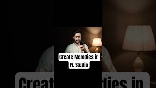 Music Production Zero to Hero Pt 6 | FL Studio Tutorial Hindi | Create Melody #flstudio #learn