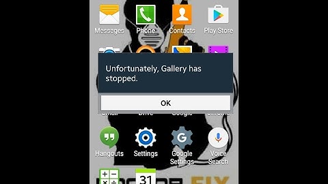 How to fix (Unfortunately Gallery has Stopped) in Android 2017