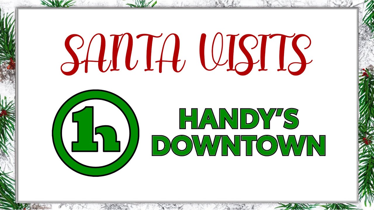 Santa Claus Visits Handy's Downtown!