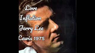Love Inflation - Jerry Lee Lewis 1975