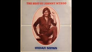 Challe Challe - Johnny Mykoo – The Best Of Johnny Mykoo Indian Songs