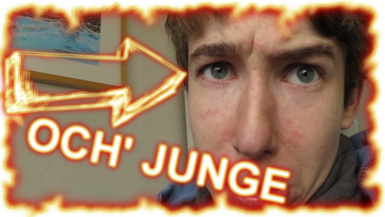 Moin Jungs Wo Kommt Das Geräusch Her Original [GER] OCH' JUNGE!? Was denn jetzt schon wieder.. - YouTube
