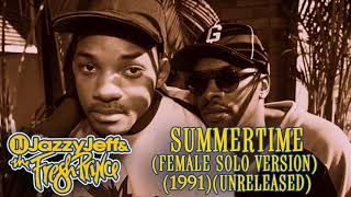 D.J. Jazzy Jeff &amp; The Fresh Prince - Summertime (Female Solo Version) (Unreleased) (1991)