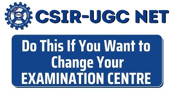 CSIR NET: Do This If You Want to Change Exam Centre | for All CSIR NET Aspirants