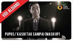 Pupus/ Kasih Tak Sampai (Mash Up) - Vidi Aldiano | Official Video Clip (HD)  - Durasi: 5:43. 