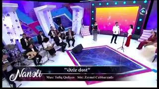 Günay İmamverdiyeva, Sərxan Bünyadzadə - “Əziz Dost” (Nanəli)