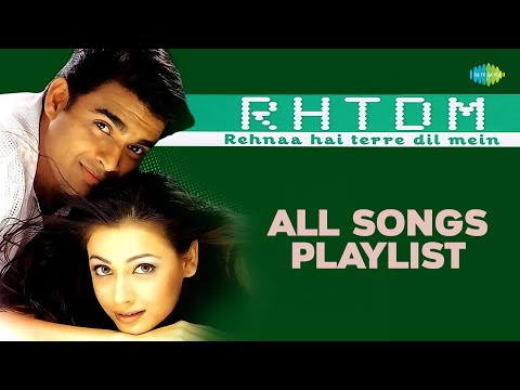 Rehnaa Hai Tere Dil Mein | RHTDM | Zara Zara | R Madhavan | Dia Mirza | All Songs Playlist