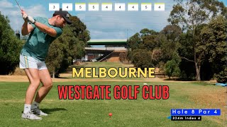 Playing ever golf course in Melbourne Australia Rd 7: Westgate Golf Club