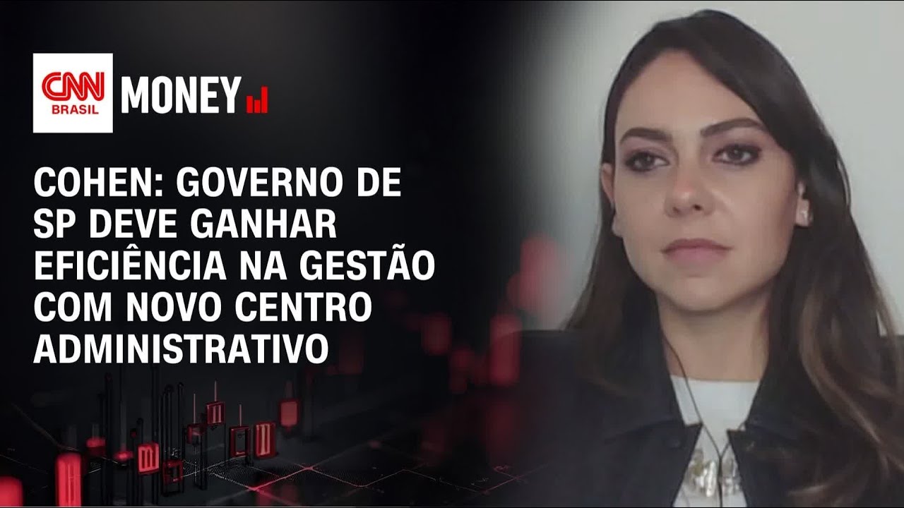 Cohen: Governo de SP deve ganhar eficiência na gestão com novo centro administrativo | MONEY NEWS