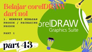 belajar corelDRAW dari nol | part 1 membuat packaging produk | membuat kemasan produk
