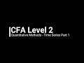 Cfa level 2  quantitative methods time series part 1