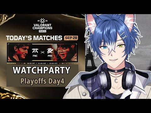 【FNC vs PRX】Watch Party - Valorant Champions Paris - Playoffs Day 4 #VCTWatchParty