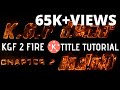 How To Make KGF FIRE🔥INTRO Using KineMaster App | FIRE EFFECT | Tutorial | KGF CHAPTER 3 | KGF 2 |