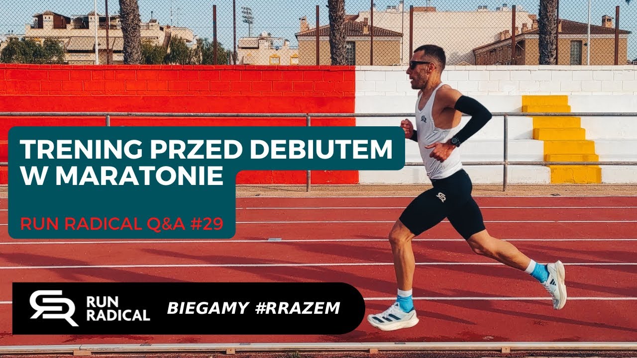 Run Radical Q&A #29 - Trening przed debiutem w maratonie