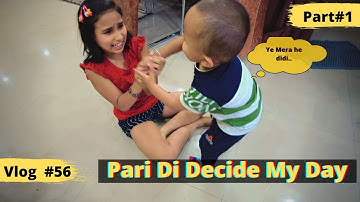 Pari Didi Decide My Day Challenge - Part 1 | Aaryansh Vlog - 56