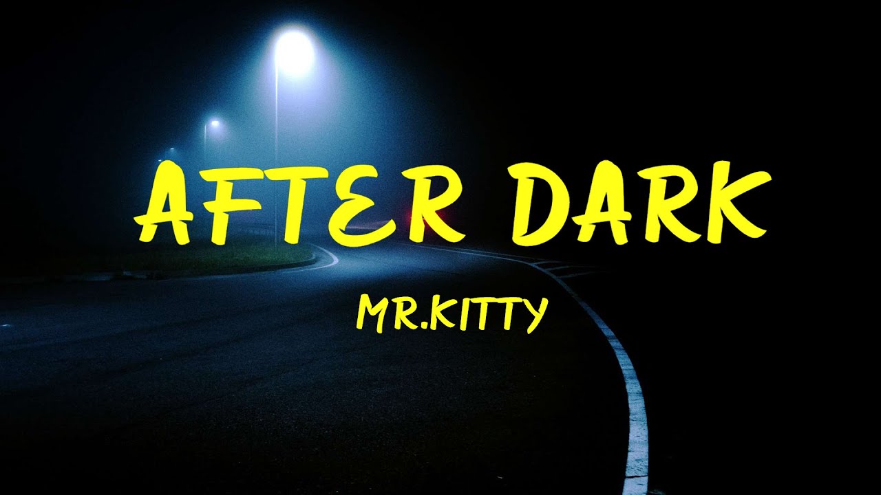 Mr Kitty - After Dark  Slowed Down (Lyrics) 