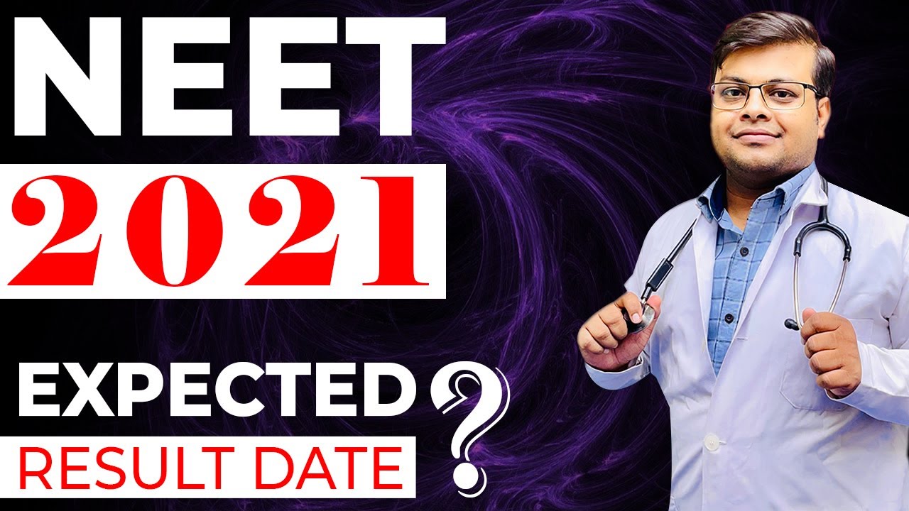 NEET 2021 Expected Result Date | NEET 2021 | DRSKSINGH |