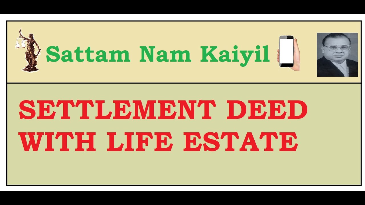 Settlement Deed with Life Estate செட்டில்மென்ட் ஆவணத்தில் நமக்கும் ஆயுள் பாத்தியம் Sattam Nam Kaiyil - YouTube