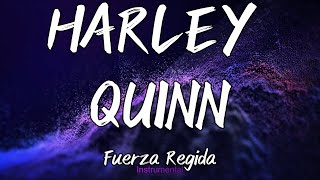 HARLEY QUINN -  Fuerza Regida (Instrumental)