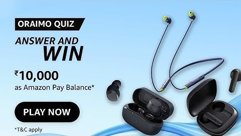 Amazon Oraimo Quiz Answers Today I Amazon Quiz Today