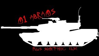 M1 Abrams Tank stk plus something else...