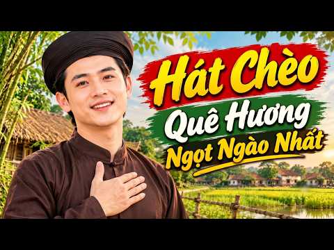Hát Chèo Quê Hương Ngọt Ngào Đáng Nghe Nhất | Giọng Hát Chèo Hay Xuất Sắc Được Khán Giả Yêu Mến