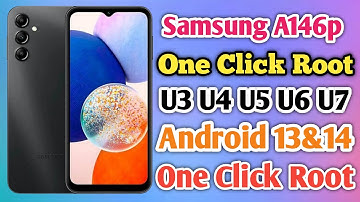 How To Root Samsung A14 ( A146p) Bit U3 U4 U5 android 13 Just One Click 2024