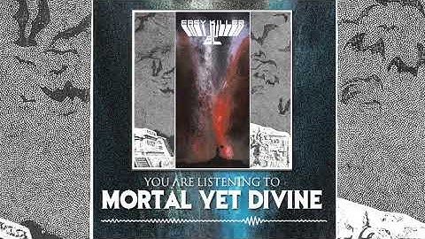 Easy Killer - Mortal Yet Divine