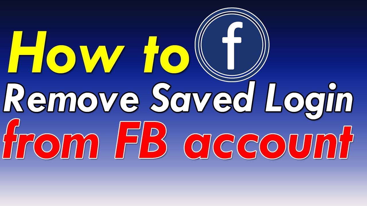 How To Remove Saved Login Information From Facebook Account YouTube