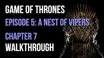Game Of Thrones Episode 5: A Nest of Vipers Chapter 7 Walkthrough Gameplay Let