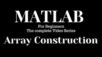 Array Construction #MatLab #MathWorks #Simulink || Form Begineers to Advanced ||
