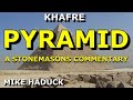 PYRAMID OF KHAFRE ( Stonemasons commentary) Mike Haduck