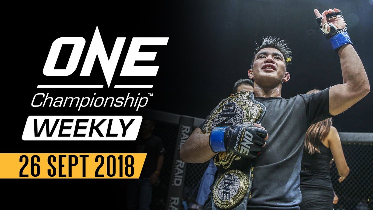 ONE Championship Weekly 26 September 2018 YouTube