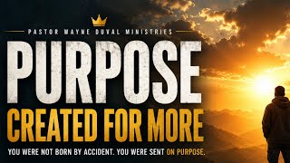Purpose - Created for more
