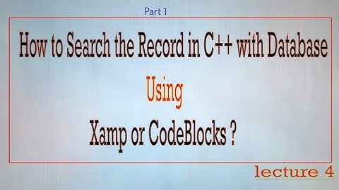 Search Record in C++ using Database | Part 1 | Using Xamp|phpmyadmin |Codeblocks or Embercadero C++